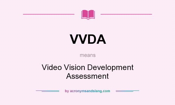 What does VVDA mean? It stands for Video Vision Development Assessment
