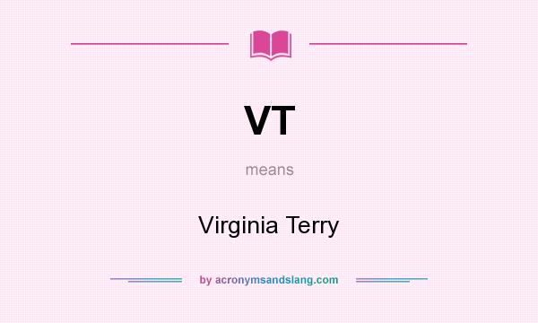 What does VT mean? It stands for Virginia Terry