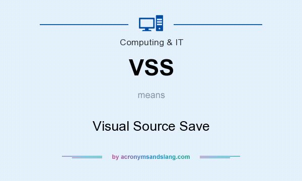 What does VSS mean? It stands for Visual Source Save