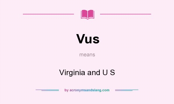 What does Vus mean? It stands for Virginia and U S
