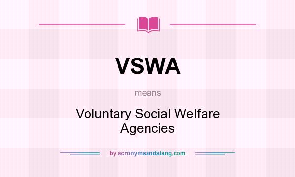 What does VSWA mean? It stands for Voluntary Social Welfare Agencies