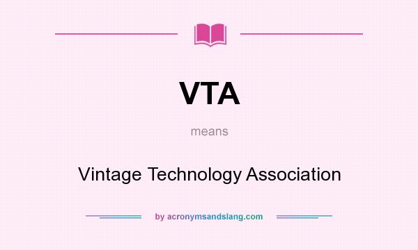What does VTA mean? It stands for Vintage Technology Association