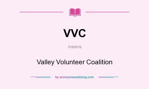What does VVC mean? It stands for Valley Volunteer Coalition