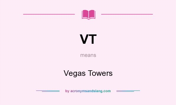 What does VT mean? It stands for Vegas Towers