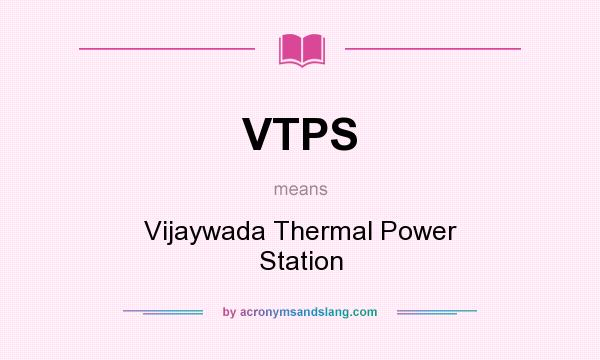 What does VTPS mean? It stands for Vijaywada Thermal Power Station