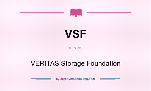 What does VSF mean? It stands for VERITAS Storage Foundation