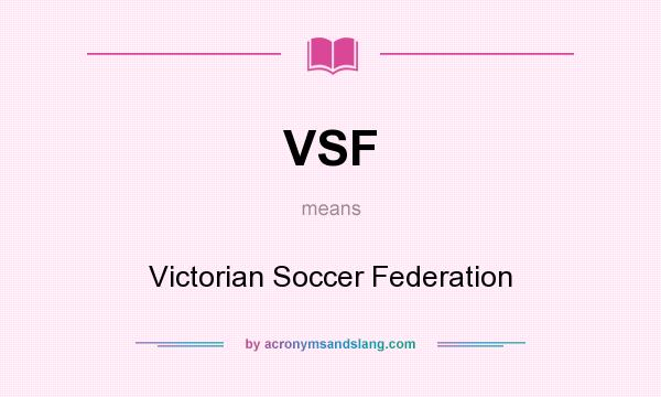 What does VSF mean? It stands for Victorian Soccer Federation