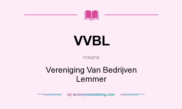 What does VVBL mean? It stands for Vereniging Van Bedrijven Lemmer