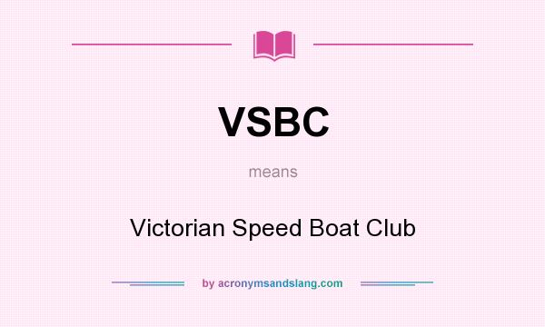 What does VSBC mean? It stands for Victorian Speed Boat Club