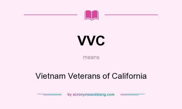 What does VVC mean? It stands for Vietnam Veterans of California