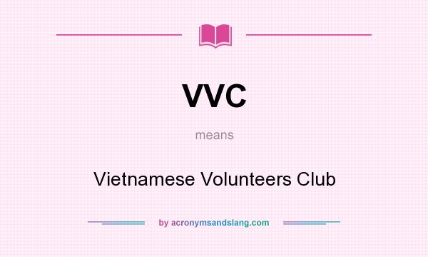 What does VVC mean? It stands for Vietnamese Volunteers Club