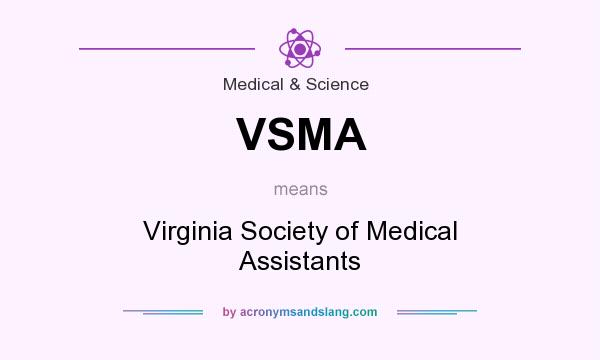 What does VSMA mean? It stands for Virginia Society of Medical Assistants
