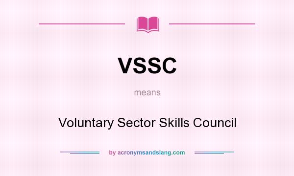 What does VSSC mean? It stands for Voluntary Sector Skills Council
