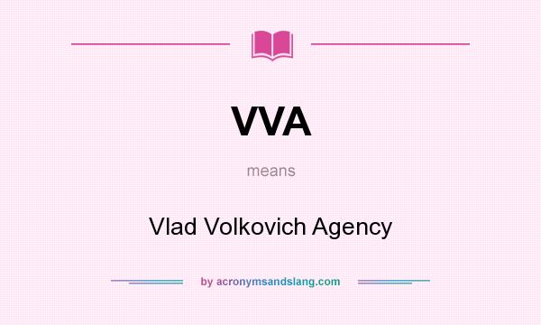 What does VVA mean? It stands for Vlad Volkovich Agency