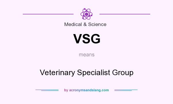 What does VSG mean? It stands for Veterinary Specialist Group