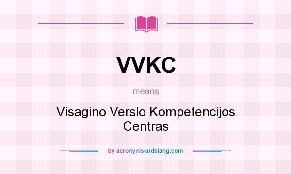 What does VVKC mean? It stands for Visagino Verslo Kompetencijos Centras