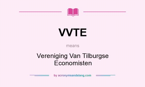 What does VVTE mean? It stands for Vereniging Van Tilburgse Economisten