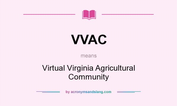 What does VVAC mean? It stands for Virtual Virginia Agricultural Community