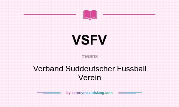What does VSFV mean? It stands for Verband Suddeutscher Fussball Verein