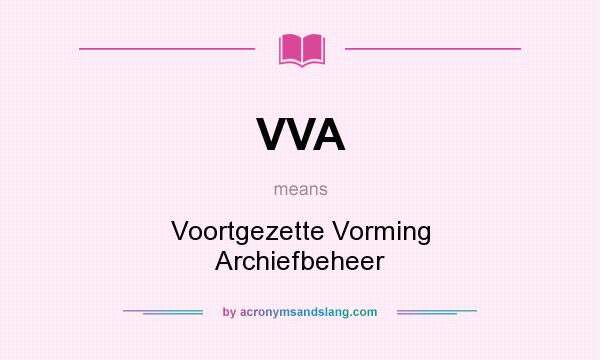 What does VVA mean? It stands for Voortgezette Vorming Archiefbeheer