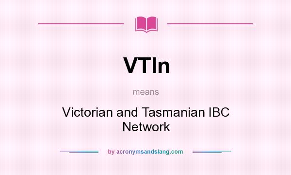 What does VTIn mean? It stands for Victorian and Tasmanian IBC Network
