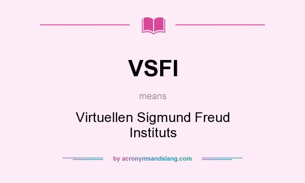 What does VSFI mean? It stands for Virtuellen Sigmund Freud Instituts