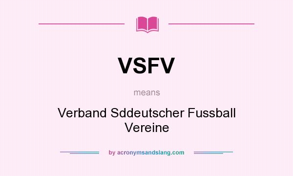 What does VSFV mean? It stands for Verband Sddeutscher Fussball Vereine