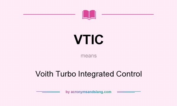 What does VTIC mean? It stands for Voith Turbo Integrated Control