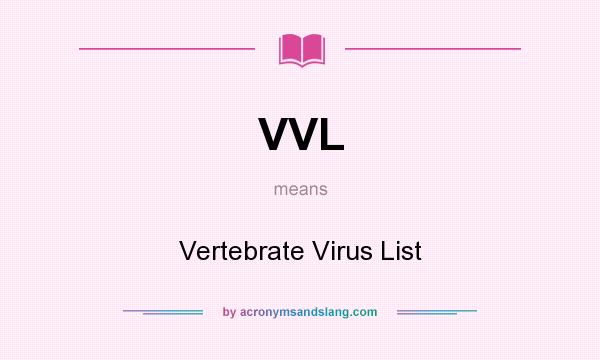 What does VVL mean? It stands for Vertebrate Virus List