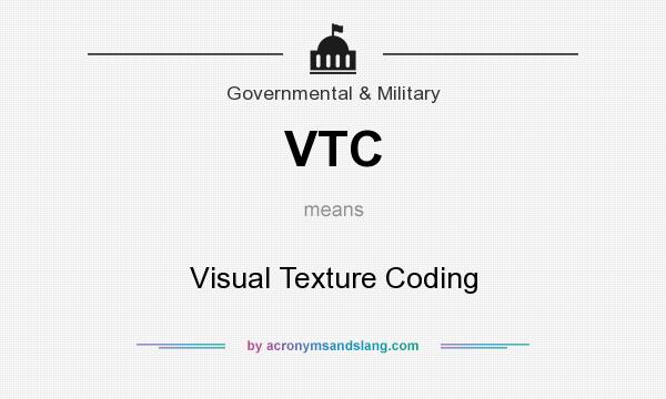 What does VTC mean? It stands for Visual Texture Coding