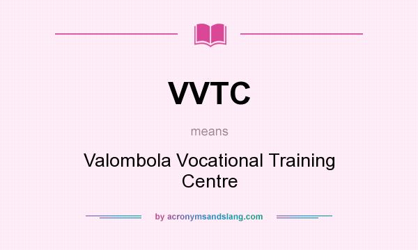 What does VVTC mean? It stands for Valombola Vocational Training Centre