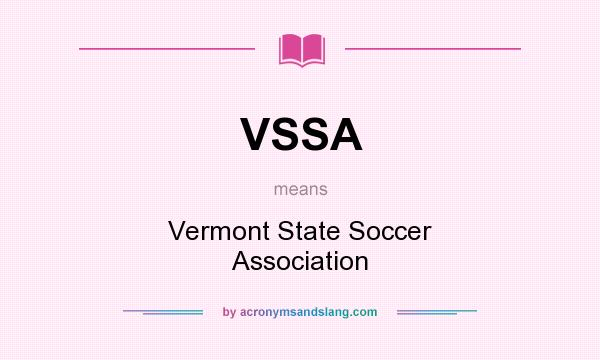 What does VSSA mean? It stands for Vermont State Soccer Association
