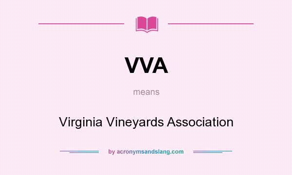 What does VVA mean? It stands for Virginia Vineyards Association