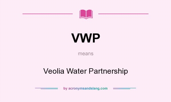 What does VWP mean? It stands for Veolia Water Partnership