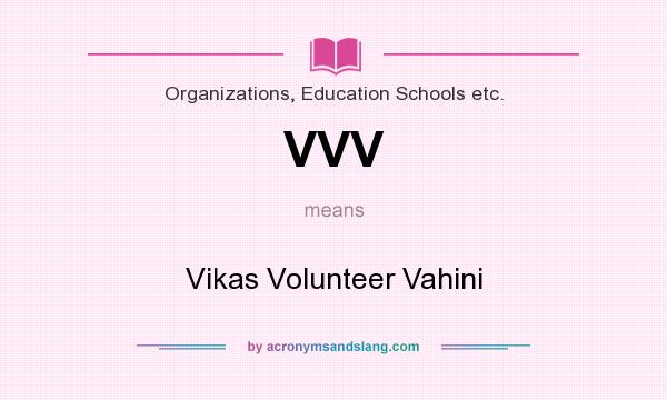What does VVV mean? It stands for Vikas Volunteer Vahini