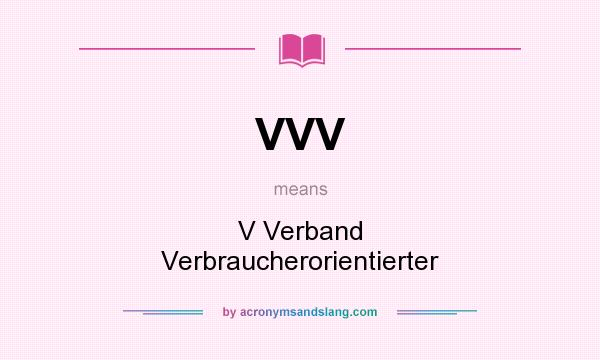 What does VVV mean? It stands for V Verband Verbraucherorientierter