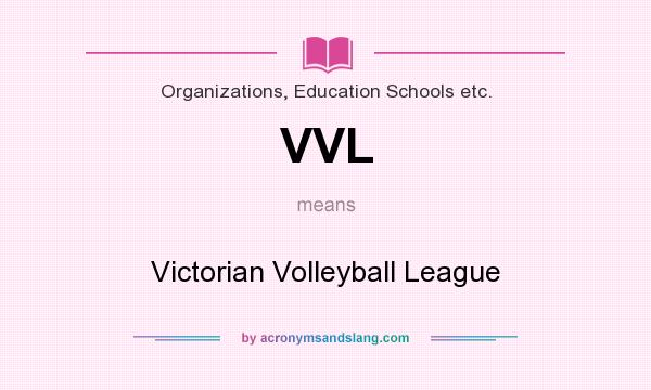 What does VVL mean? It stands for Victorian Volleyball League