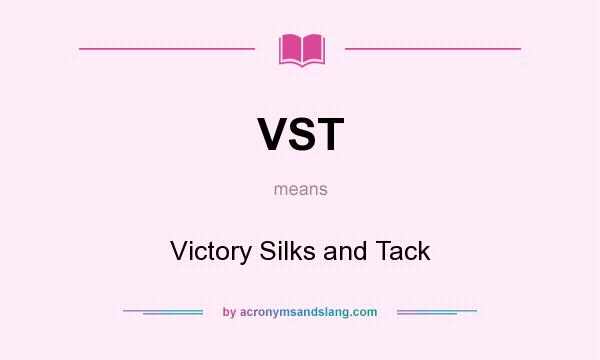 What does VST mean? It stands for Victory Silks and Tack