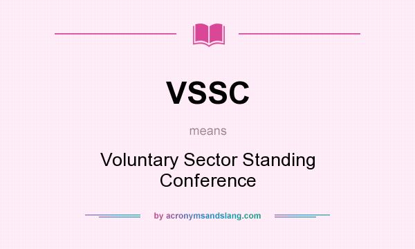 What does VSSC mean? It stands for Voluntary Sector Standing Conference