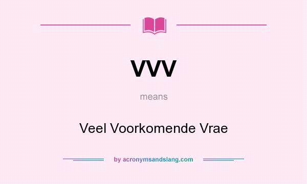 What does VVV mean? It stands for Veel Voorkomende Vrae