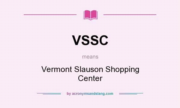 What does VSSC mean? It stands for Vermont Slauson Shopping Center
