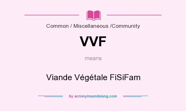 What does VVF mean? It stands for Viande Végétale FiSiFam