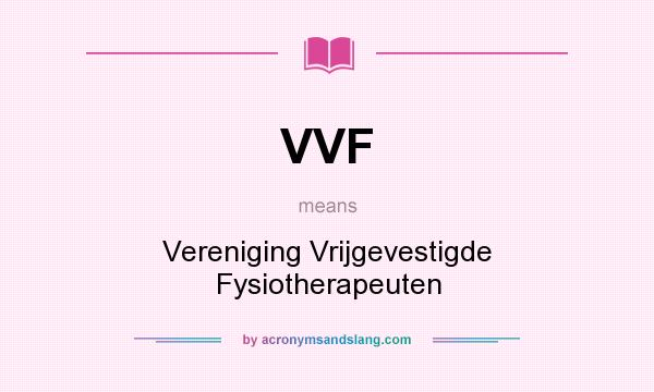 What does VVF mean? It stands for Vereniging Vrijgevestigde Fysiotherapeuten