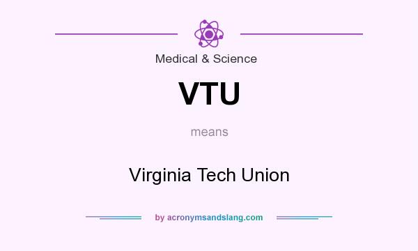 What does VTU mean? It stands for Virginia Tech Union