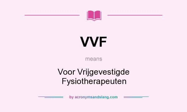 What does VVF mean? It stands for Voor Vrijgevestigde Fysiotherapeuten