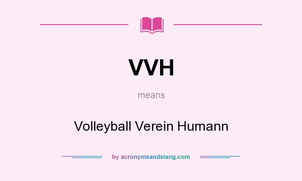 What does VVH mean? It stands for Volleyball Verein Humann