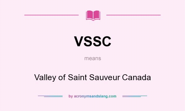 What does VSSC mean? It stands for Valley of Saint Sauveur Canada