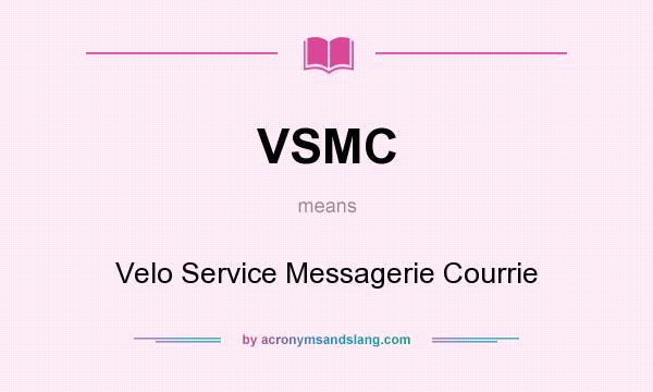What does VSMC mean? It stands for Velo Service Messagerie Courrie