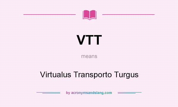 What does VTT mean? It stands for Virtualus Transporto Turgus