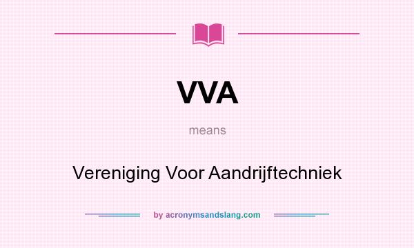 What does VVA mean? It stands for Vereniging Voor Aandrijftechniek